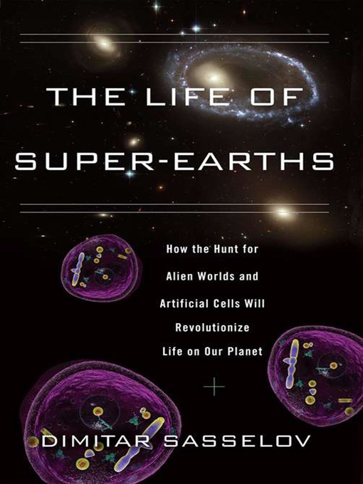 Title details for The Life of Super-Earths by Dimitar Sasselov - Wait list